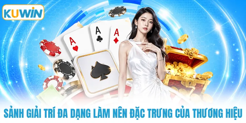 sanh giai tri da dang lam nen dac trung cua thuong hieu Sảnh giải trí đa dạng làm nên đặc trưng của thương hiệu